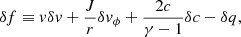 $$ \begin{aligned}&\delta f \equiv v \delta v + \dfrac{J}{r}\delta v_\phi + \dfrac{2c}{\gamma -1}\delta c -\delta q, \end{aligned} $$