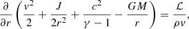 $$ \begin{aligned}&\frac{\partial }{\partial r}\left(\dfrac{v^2}{2} + \dfrac{J}{2r^2} + \dfrac{c^2}{\gamma -1} - \dfrac{GM}{r}\right) = \dfrac{\mathcal{L} }{\rho v}, \end{aligned} $$