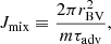 $$ \begin{aligned} J_{\rm mix} \equiv \frac{2\pi r_{\rm BV}^2}{m \tau _{\rm adv}}, \end{aligned} $$
