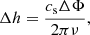 $$ \begin{aligned} \Delta h = \frac{c_{\rm s}\Delta \Phi }{2\pi \nu },\end{aligned} $$
