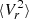 $ \langle V_{r}^2\rangle $