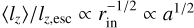 ${{\left\langle {{l_z}} \right\rangle } \mathord{\left/ {\vphantom {{\left\langle {{l_z}} \right\rangle } {{l_{z{\rm{,esc}}}} \propto r_{{\rm{in}}}^{{{ - 1} \mathord{\left/ {\vphantom {{ - 1} 2}} \right. \kern-\nulldelimiterspace} 2}} \propto {a^{{1 \mathord{\left/ {\vphantom {1 2}} \right. \kern-\nulldelimiterspace} 2}}}}}} \right. \kern-\nulldelimiterspace} {{l_{z{\rm{,esc}}}} \propto r_{{\rm{in}}}^{{{ - 1} \mathord{\left/ {\vphantom {{ - 1} 2}} \right. \kern-\nulldelimiterspace} 2}} \propto {a^{{1 \mathord{\left/ {\vphantom {1 2}} \right. \kern-\nulldelimiterspace} 2}}}}}$