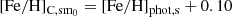 $$ \begin{aligned} \mathrm{[Fe/H]_{C,sm_0} = [Fe/H]_{phot,s} + 0.10} \end{aligned} $$