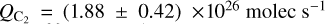 ${Q_{{{\rm{C}}_2}}} = \left( {1.88 \pm 0.42} \right) \times {10^{26}}{\rm{moles}}\,{{\rm{s}}^{ - 1}}$