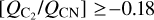 $\left[ {{{{Q_{{{\rm{C}}_2}}}} \mathord{\left/ {\vphantom {{{Q_{{{\rm{C}}_2}}}} {{Q_{{\rm{CN}}}}}}} \right. \kern-\nulldelimiterspace} {{Q_{{\rm{CN}}}}}}} \right] \ge - 0.18$
