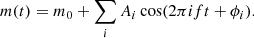 $$ \begin{aligned} m(t) = m_0 + \sum _i A_i \cos (2\pi i f t + \phi _i). \end{aligned} $$