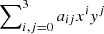 $ \sum\nolimits_{i,j=0}^{3} a_{ij} x^i \mathit{y}^j $