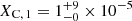 $ X_{\mathrm{C,\,1}}=1^{+9}_{-0}\times10^{-5} $