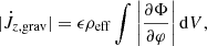 $$ \begin{aligned} |\dot{J}_{z, \mathrm{grav}}| = \epsilon \rho _{\rm eff} \int \left|\frac{\partial \Phi }{\partial \varphi } \right|\mathrm{d} V, \end{aligned} $$