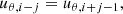 $$ \begin{aligned}&u_{\theta ,i-j} = u_{\theta ,i+j-1}, \end{aligned} $$
