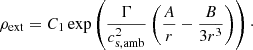 $$ \begin{aligned} \rho _{\rm ext} = C_1 \exp \left(\frac{\Gamma }{c_{\mathrm{s,amb}}^2}\left(\frac{A}{r} - \frac{B}{3r^3}\right)\right)\cdot \end{aligned} $$