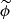 $ \widetilde{\phi} $