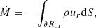 $$ \begin{aligned} \dot{M} = -\int _{\partial R_{\rm in}} \rho u_r \mathrm{d} S, \end{aligned} $$