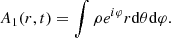 $$ \begin{aligned} A_{1}(r,t) = \int \rho e^{i\varphi }r \mathrm{d} \theta \mathrm{d} \varphi . \end{aligned} $$