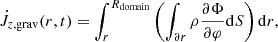 $$ \begin{aligned}&\dot{J}_{z, \mathrm{grav}}(r,t) = \int ^{R_{\rm domain}}_r \left( \int _{\partial r} \rho \frac{\partial \Phi }{\partial \varphi } \mathrm{d} S \right) \mathrm{d} r, \end{aligned} $$