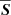 $ \overline{\boldsymbol{S}} $