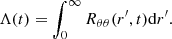$$ \begin{aligned} \Lambda (t) = \int _{0}^{\infty } R_{\theta \theta }(r^\prime ,t) \mathrm{d} r^\prime . \end{aligned} $$
