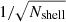 $ 1/\sqrt{N_{\mathrm{shell}}} $