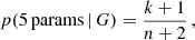 $$ \begin{aligned} p(\mathrm{5\,params}\,|\,G) = \frac{k+1}{n+2}\,, \end{aligned} $$