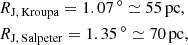 $$ \begin{aligned}&R_{\rm J,\,Kroupa} = 1.07\,^\circ \simeq 55\,\mathrm{pc} ,\nonumber \\&R_{\rm J,\,Salpeter} = 1.35\,^\circ \simeq 70\,\mathrm{pc}, \end{aligned} $$