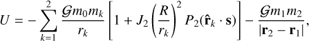 $U = - \sum\limits_{k = 1}^2 {{{G{m_0}{m_k}} \over {{r_k}}}\left[ {1 + {J_2}{{\left( {{R \over {{r_k}}}} \right)}^2}{P_2}\left( {{{{\bf{\hat r}}}_k} \cdot {\bf{s}}} \right)} \right] - {{G{m_1}{m_2}} \over {\left| {{{\bf{r}}_2} - {{\bf{r}}_1}} \right|}},} $
