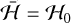$\bar {\cal H} = {{\cal H}_0}$
