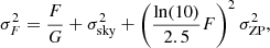 $$ \begin{aligned} \sigma _F^2 = \frac{F}{G} + \sigma _{\rm sky}^2 + \left(\frac{\ln (10)}{2.5} F \right)^2 \sigma ^2_\text{ZP}, \end{aligned} $$