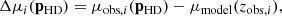 $$ \begin{aligned} \Delta \mu _i(\mathbf p _{\rm HD}) = \mu _{\mathrm{obs}, i}(\mathbf p _{\rm HD}) - \mu _\text{model}(z_{\mathrm{obs}, i}), \end{aligned} $$