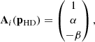 $$ \begin{aligned} \mathbf A _i(\mathbf p _{\rm HD}) = \begin{pmatrix} 1\\ \alpha \\ - \beta \end{pmatrix}, \end{aligned} $$