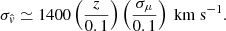 $$ \begin{aligned} \sigma _{\hat{v}} \simeq 1400 \left( \frac{z}{0.1} \right) \left( \frac{\sigma _\mu }{0.1} \right)\ \mathrm{km} \ \mathrm{s}^{-1}. \end{aligned} $$