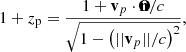 $$ \begin{aligned} 1 + z_{\rm p} = \frac{1 + \mathbf v_p \cdot \mathbf {\hat{n}} / c}{\sqrt{1 - \left(||\mathbf v_p ||/c\right)^2}}, \end{aligned} $$