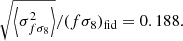 $$ \begin{aligned} \sqrt{\left\langle \sigma _{f{\sigma _8}}^2\right\rangle } / (f{\sigma _8})_{\rm fid} =0.188. \end{aligned} $$