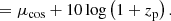 $$ \begin{aligned}&= \mu _{\rm cos} + 10\log \left(1 + z_{\rm p}\right). \end{aligned} $$
