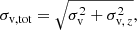 $$ \begin{aligned} \sigma _{\rm v,tot} = \sqrt{\sigma _{\rm v}^2+\sigma _{\text{v},\,z}^2}, \end{aligned} $$