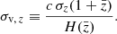$$ \begin{aligned} \sigma _{\text{v},\,z} \equiv \frac{c\,\sigma _z(1+\bar{z})}{H(\bar{z})}. \end{aligned} $$