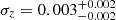 $ \sigma_z=0.003^{+0.002}_{-0.002} $