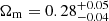 $ \Omega_{\mathrm{m}}=0.28^{+0.05}_{-0.04} $