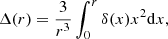 $$ \begin{aligned} \Delta (r) = \frac{3}{r^3}\int _0^r\delta (x)x^2\mathrm{d}x, \end{aligned} $$