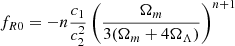 $$ \begin{aligned} f_{R0}=-n\frac{c_1}{c_2^2}\left(\frac{\Omega _m}{3(\Omega _m+4\Omega _{\Lambda })}\right)^{n+1} \end{aligned} $$