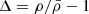 $ \Delta = \rho/\bar{\rho} -1 $