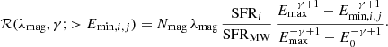 $$ \begin{aligned} \mathcal{R} (\lambda _{\rm mag}, \gamma ; > E_{\mathrm{min},i,j}) = N_{\rm mag} \, \lambda _{\rm mag} \, \frac{\mathrm{SFR}_{i}}{\mathrm{SFR}_{\rm MW}} \, \frac{E_{\rm max}^{-\gamma + 1} - E_{\mathrm{min},i,j}^{-\gamma + 1}}{E_{\rm max}^{-\gamma + 1} - E_0^{-\gamma + 1}}\cdot \end{aligned} $$