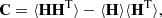 $$ \begin{aligned} \mathbf C =\langle \mathbf H \mathbf H ^\mathrm{T}\rangle -\langle \mathbf H \rangle \langle \mathbf H ^\mathrm{T}\rangle , \end{aligned} $$