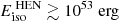 $ E_{\text{iso}}^{\text{ HEN}} \gtrsim 10^{53} \text{ erg} $