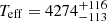 $ T_{\mathrm{eff}}=4274^{+116}_{-113} $
