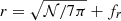 $ r=\sqrt{\mathcal{N}/7\pi} + f_r $