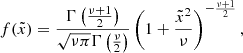 $$ \begin{aligned}&f(\tilde{x}) = \frac{\Gamma \left(\frac{\nu +1}{2}\right)}{\sqrt{\nu \pi }\Gamma \left(\frac{\nu }{2}\right)} \left(1 + \frac{\tilde{x}^{2}}{\nu } \right)^{-\frac{\nu +1}{2}}, \end{aligned} $$