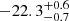 $ -22.3_{-0.7}^{+0.6} $