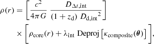 $$ \begin{aligned} \begin{aligned} \rho (r)&= \bigg [ \frac{c^{2}}{4\pi G}\;\frac{{{D_{{\Delta t},\mathrm{int}}}}}{(1+{z_{\rm d}})\;{D_{\mathrm{d} ,\mathrm{int}}}^2}\bigg ]\\&\times \bigg [\rho _{\rm core}(r) + {\lambda _{\rm int}}\;\mathrm{Deproj}\left[\kappa _{\rm composite}(\boldsymbol{\theta })\right] \bigg ],\\ \end{aligned} \end{aligned} $$