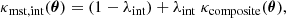 $$ \begin{aligned} \kappa _{\rm mst,int}(\boldsymbol{\theta }) = (1-{\lambda _{\rm int}}) + {\lambda _{\rm int}}\;\kappa _{\rm composite}(\boldsymbol{\theta }), \end{aligned} $$