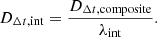 $$ \begin{aligned} {D_{{\Delta t},\mathrm{int}}} = \frac{{D_{\Delta t, \mathrm{composite}}}}{{\lambda _{\rm int}}}. \end{aligned} $$